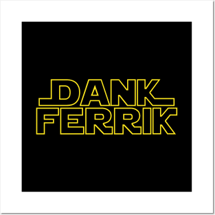 dank ferrik Posters and Art